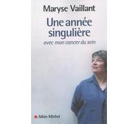 Une année singulière: avec mon cancer du sein