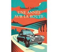 Une année sur la route Samuel Adrian (Auteur)