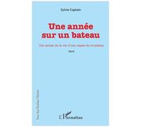 Une année sur un bateau Une année de la vie d'une e troisième - Sylvie Captain - L'harmattan - broché - Essai