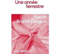 Une année terrestre Sarah Brunet Dragon (Auteur)