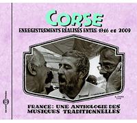 Corse Enregistrements Réalisés Entre 1916 Et 2009 - France : Une Anthologie Des Musiques Traditionnelles