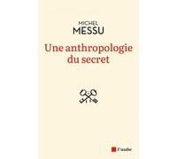 Une anthropologie du secret