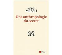 Une anthropologie du secret