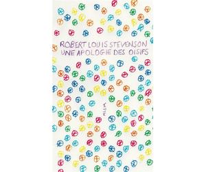 Une apologie des oisifs Suivi de Causerie et causeurs - Robert Louis Stevenson - Allia - broché - Essai