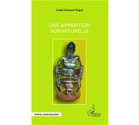 Une apparition surnaturelle André Léonard Tiagni (Auteur)