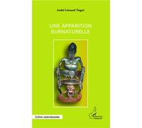 Une apparition surnaturelle - André Léonard Tiagni - L'harmattan - broché - Essai