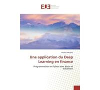 Une application du Deep Learning en finance Programmation en Python avec Keras et Scikitlearn - Nicolas Hecquet - Universitaires Europeennes - broché - Livre