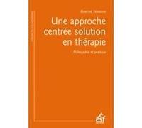 Une approche centrée solution en thérapie Martine Nannini (Auteur)