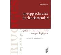 Une approche CVCV du chinois standard: Syllabe, tons et processus morphologiques
