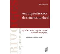 Une approche CVCV du chinois standard Syllabe, tons et processus morphologiques - Luo Xiaoliang - Presses Universitaires Rennes - broché - Méthode de langue