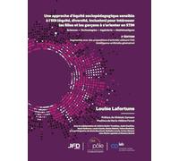 Une approche d’équité sociopédagogique sensible à l’EDI (équité, diversité, inclusion) pour intéresser les filles et les garçons à s’orienter en STIM - 2e édition