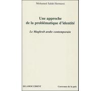 Une Approche De La Problématique De L'identité - Le Maghreb Arabe Contemporain