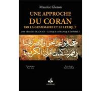 Une approche du coran par la g 2500 versets traduits, Lexique coranique complet - Maurice Gloton - Albouraq - relié - Essai