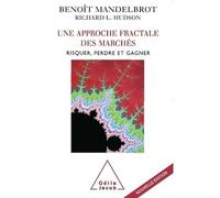 Une approche fractale des marchés Risquer, perdre et gagner - Benoit B Mandelbrot - Odile Jacob - broché - Essai