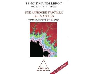 Une approche fractale des marchés Risquer, perdre et gagner - Benoit B Mandelbrot - Odile Jacob - broché - Essai