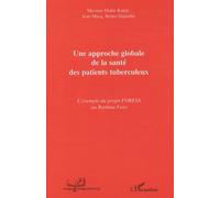 Une approche globale de la santé des patients tuberculeux L'exemple du projet FORESA au Burkina Faso - Bruno Dujardin - L'harmattan - broché - Essai