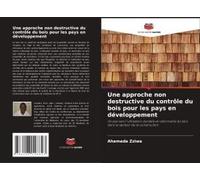 Une Approche Non Destructive Du Contrôle Du Bois Pour Les Pays En Développement