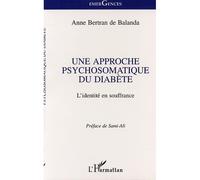 Une approche psychosomatique du diabète L'identité en souffrance - Anne De Bertran Balanda - L'harmattan - broché - Essai