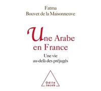 Une Arabe en France: Une vie au delà des préjugés