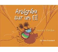 Une araignée sur un fil - Laurent Cardon - Pere Fouettard Editions - relié - Album jeunesse dès 3 ans