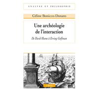 Une archéologie de l'interaction De David Hume à Erving Goffman - Céline Bonicco-Donato - Vrin - broché - Essai