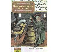 Une archéologie du goût – Céramique et consommation : Moyen Âge - Temps modernes – Picard