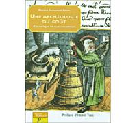 Une archéologie du goût. Céramique et consommation: Moyen Age - Temps modernes