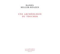 Une archéologie du toucher