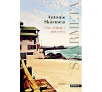 Une ardente patience - Antonio Skármeta - Points - Poche - Roman