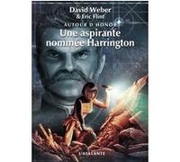 Une aspirante nommée Harrington David Weber (Auteur), Eric Flint (Auteur), Michel Pagel (Traduction)