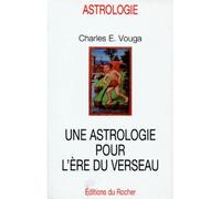Une Astrologie Pour L'ère Du Verseau