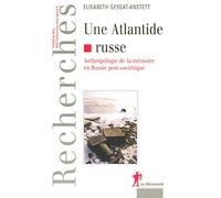 Une Atlantide russe: Anthropologie de la mémoire en Russie post-soviétique