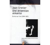 Une attention aimante, Ecrits sur l'art (1944-1971)