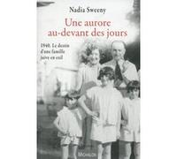Une aurore au-devant des jours Nadia Sweeny (Auteur)