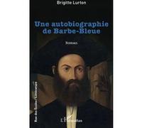 Une autobiographie de Barbe-Bleue Brigitte Lurton (Auteur)