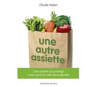 Une autre assiette - Claude Aubert - Courrier Du Livre - broché - Guide