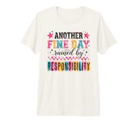 Une Autre Belle journée gâchée par l'humour Responsable T-Shirt Haut de Gamme