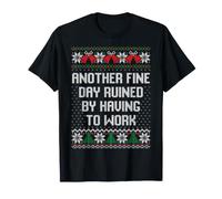 Une Autre Belle journée ruinée par Le Fait de Devoir Travailler Un Pull de Noël Laid T-Shirt