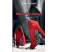 Une autre chance - Aurore Fernandes - L'harmattan - broché - Roman