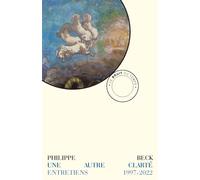 Une autre Clarté Entretiens 1997-2022 - Philippe Beck - Bruit Du Temps - broché - Essai