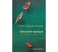 Alain Claude Sulzer – Une autre époque – Traduction : Johannes Honigmann – Broché – Actes Sud