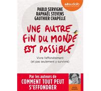 Une autre fin du monde est possible - Vivre l'effondrement (et pas seulement y survivre) Livre audio 1 CD MP3 - Pablo Servigne - Audiolib - Texte lu (CD) - Textes lus CD