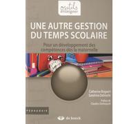 Une Autre Gestion Du Temps Scolaire - Pour Un Développement Des Compétences Dès La Maternelle