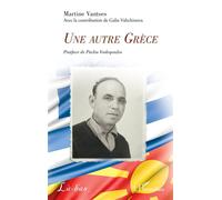 Une autre Grèce - Martine Vantses - L'harmattan - broché - Roman