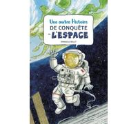 Une autre histoire de conquête de l'espace