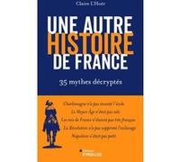 Claire L'Hoer – Une autre histoire de France – 35 mythes décryptés – Broché