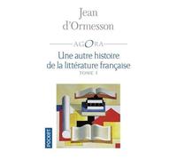 Une Autre Histoire De La Littérature Française - Tome 1