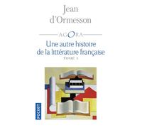 Une autre histoire de la littérature française - tome 1 - Jean d' Ormesson - Pocket - Poche - Essai
