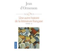 Une autre histoire de la littérature francaise - tome 2 - Jean d' Ormesson - Pocket - Poche - Essai