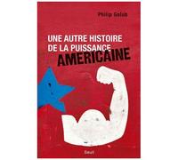 Une Autre Histoire De La Puissance Américaine